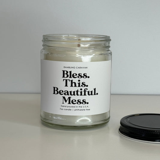 Bless. This. Beautiful. Mess. Candle