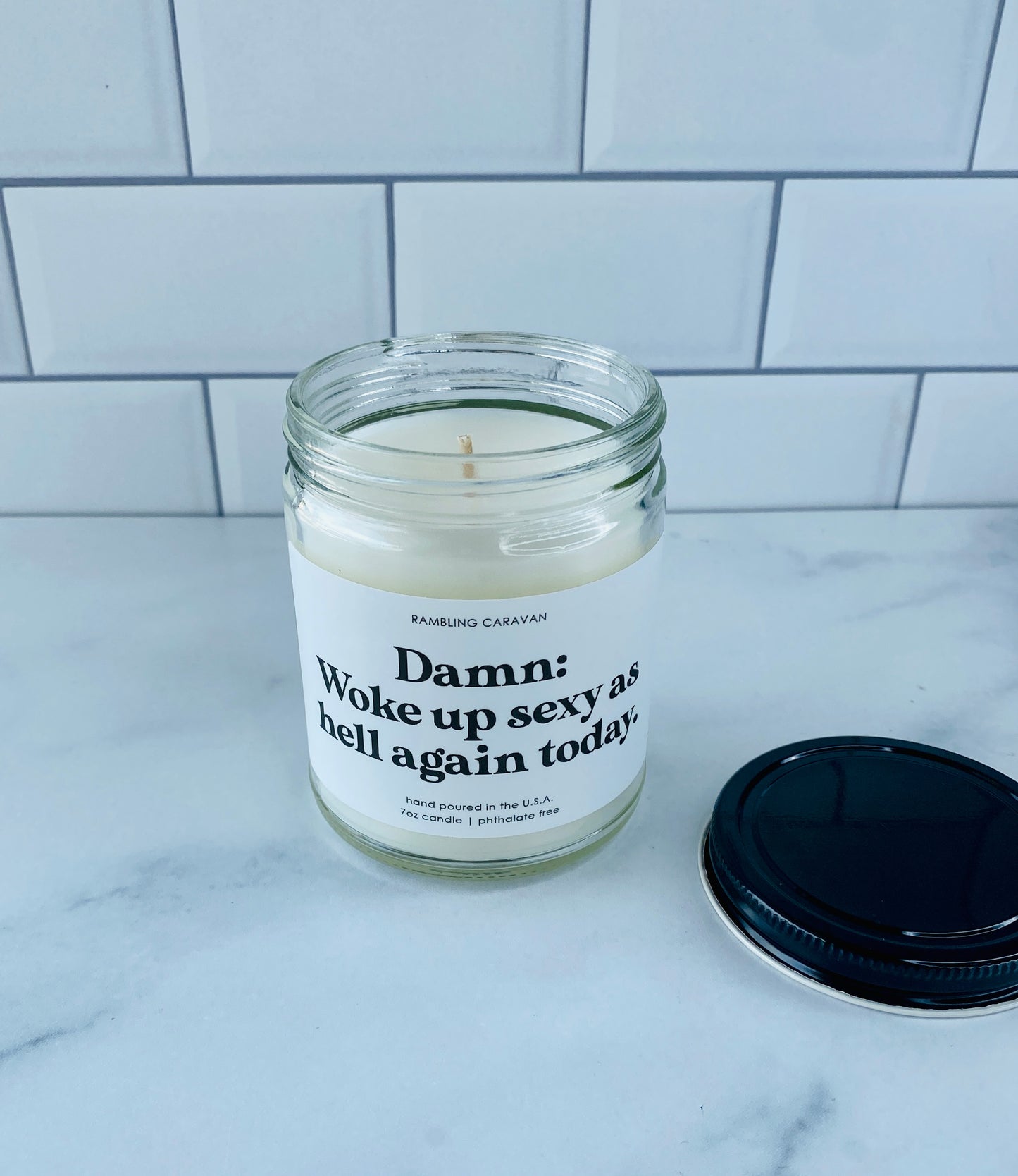 Damn: Woke up sexy as hell again today. Candle