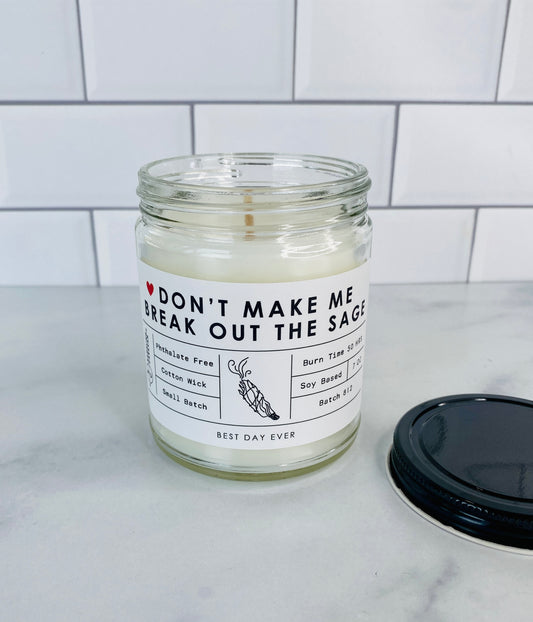 Don't Make Me Bring Out The Sage Candle