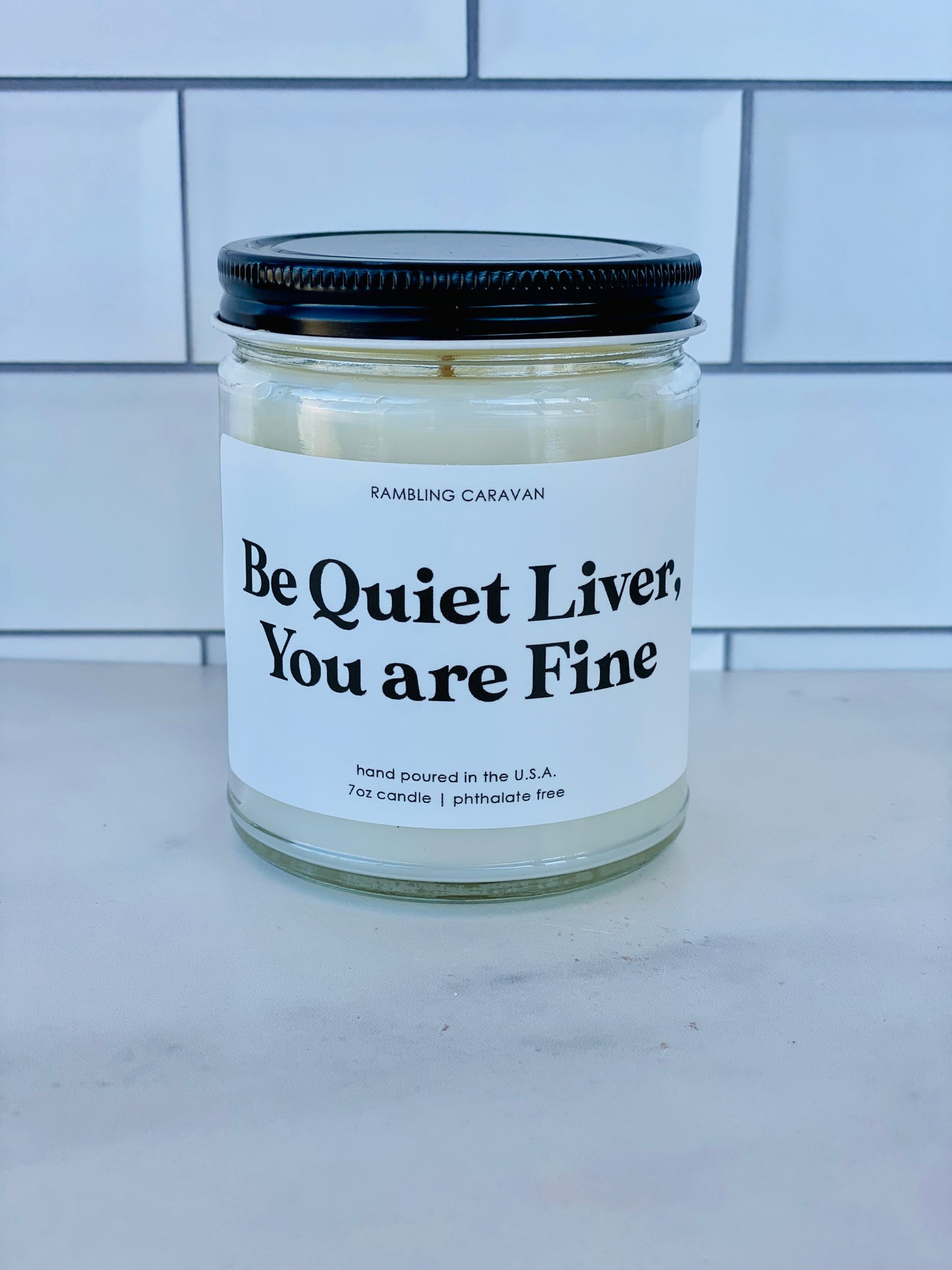 Be Quiet Liver, You are Fine Candle