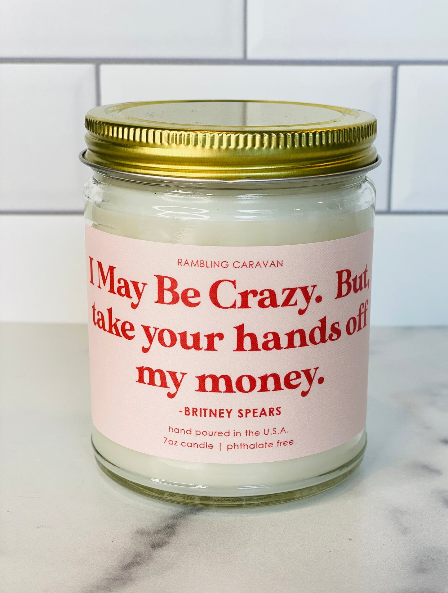 I May Be Crazy. But, take your hands off my money Candle