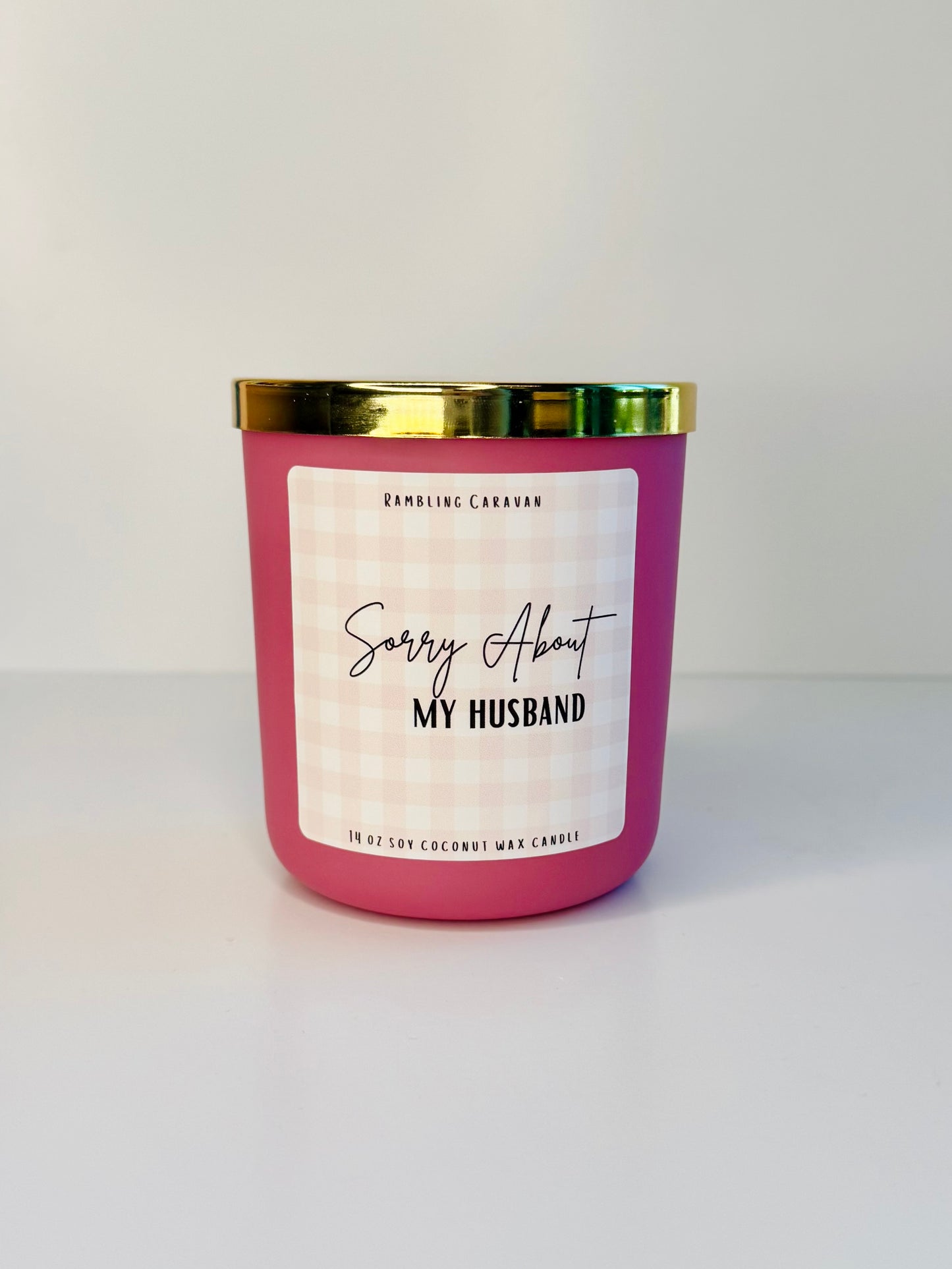 Sorry About My Husband Candle | Hand Poured | Small Batch
