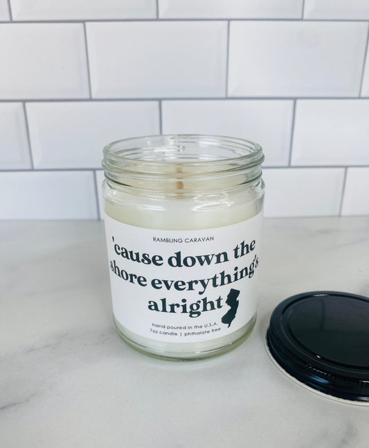 'Cause Down The Shore Everything's Alright Candle