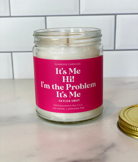 It's Me Hi! I'm The Problem It's Me Candle