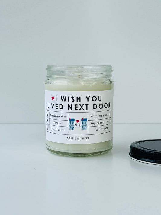 I Wish You Lived Next Door Candle