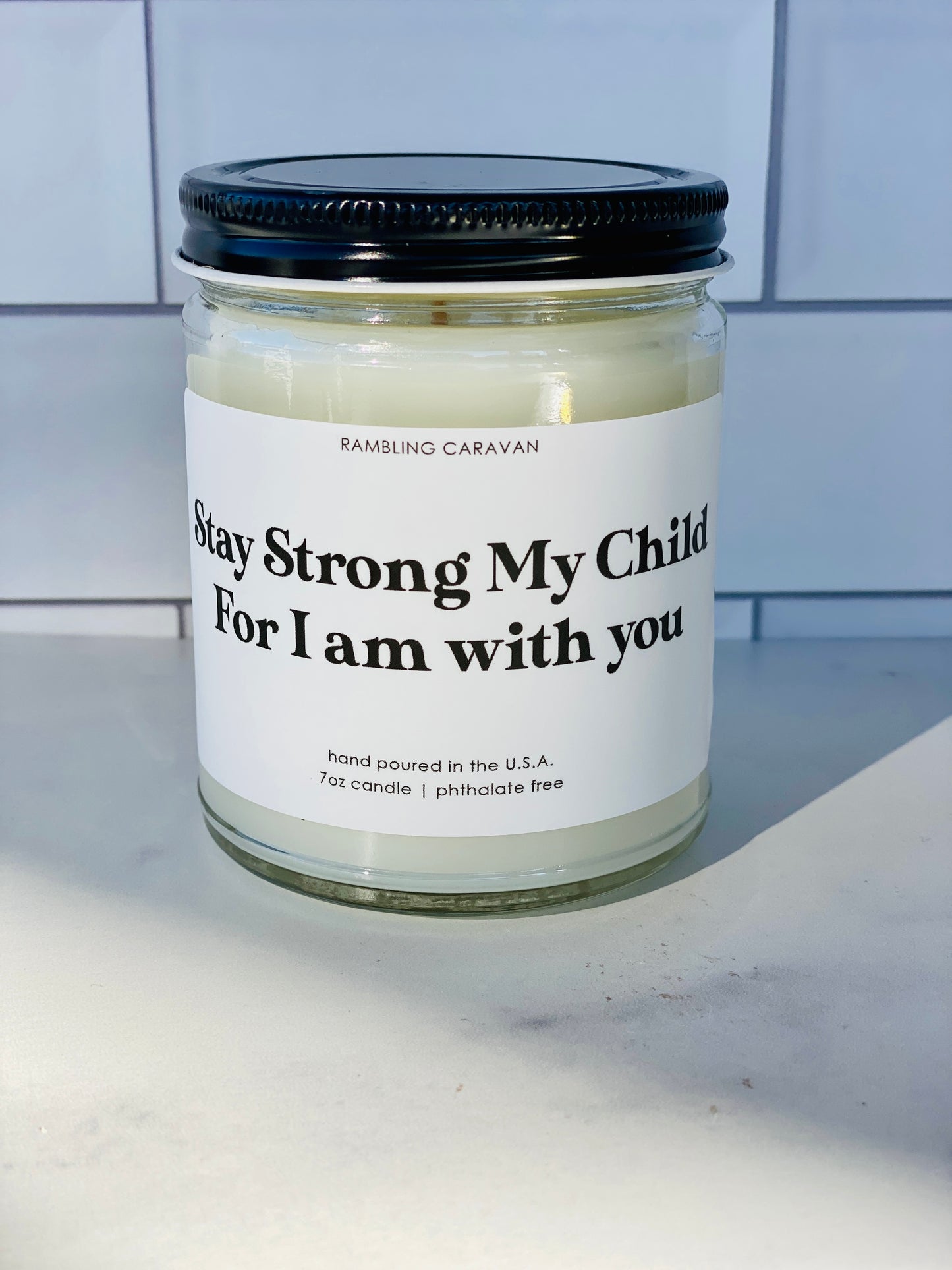 Stay Strong My Child For I am with you Candle
