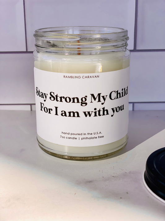 Stay Strong My Child For I am with you Candle